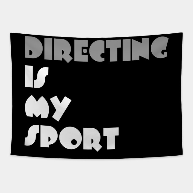 Directing Is My Sport Typography White Design Tapestry by Stylomart