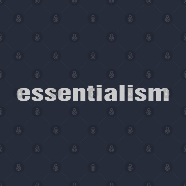 Essentialism by ARTEMIDA