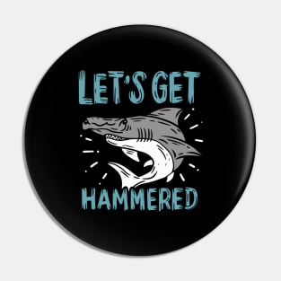 Let's Get Hammered Pin