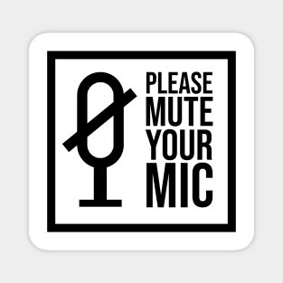 Please mute your mic Magnet