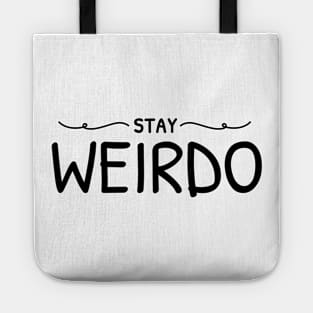 Stay Weirdo Text Design Tote