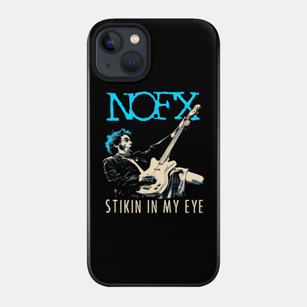 Stikin in my EYE - Nofx - Phone Case