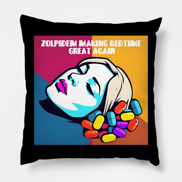 Sleeping pills "Zolpidem Making Bedtime Great Again" Pillow by PrintifyBGD