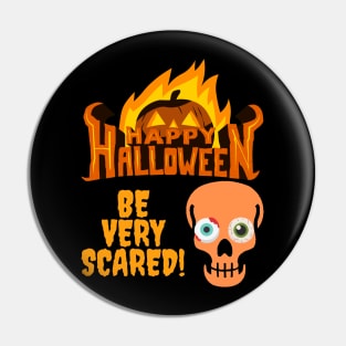 Happy Halloween Flame Pumpkin Skull Spooky Be Very Scared Pin