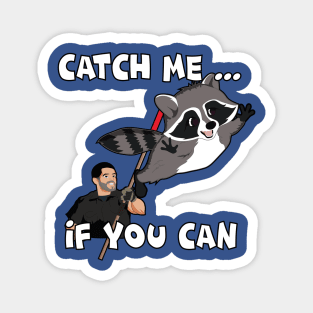 CATCH ME IF YOU CAN Magnet