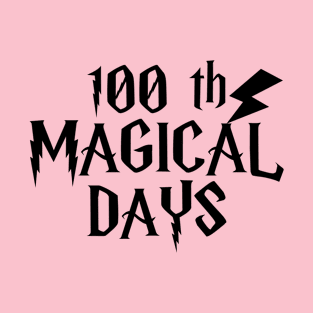 100 th Magical Days - Funny Saying Quotes - Gift Ideas For Teacher T-Shirt