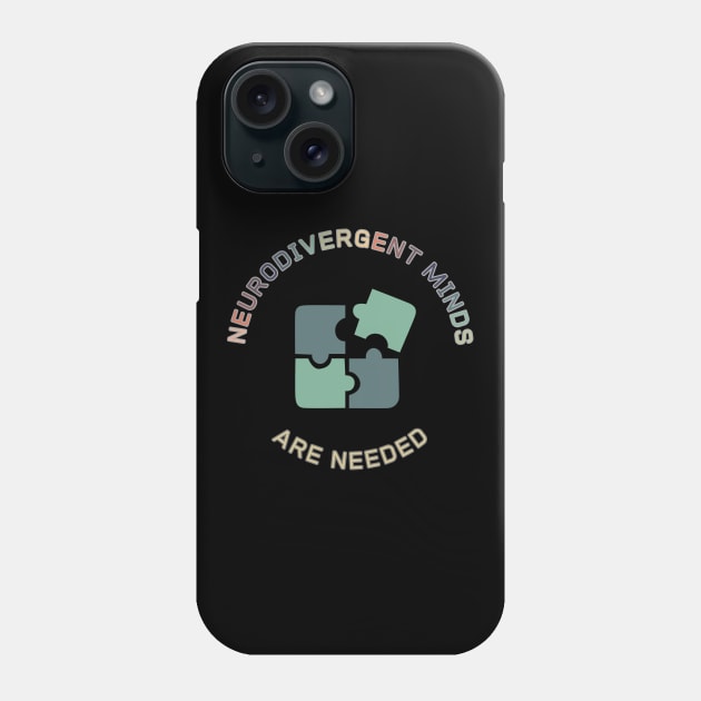 Neurodivergent Minds are Needed (six) Phone Case by Clue Sky