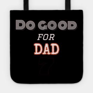 Do good for Dad shirt Tote