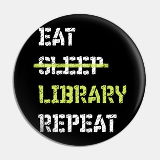 Eat Sleep Library Repeat Librarian Pin