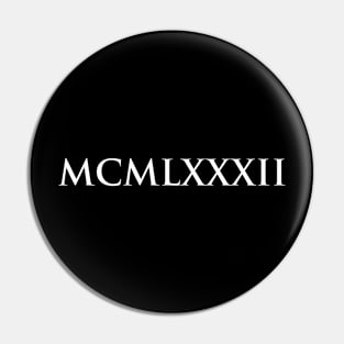 1982 MCMLXXXII (Roman Numeral) Pin