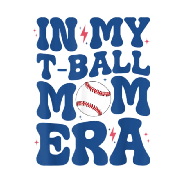 Funny in My T-Ball Mom Era Baseball Mom by artcomdesigns