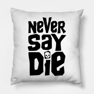 Goonies Never Say Die Pillow