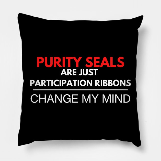 "Purity Seals Are Just Participation Medals - Change My Mind" 40k Print Pillow by DungeonDesigns