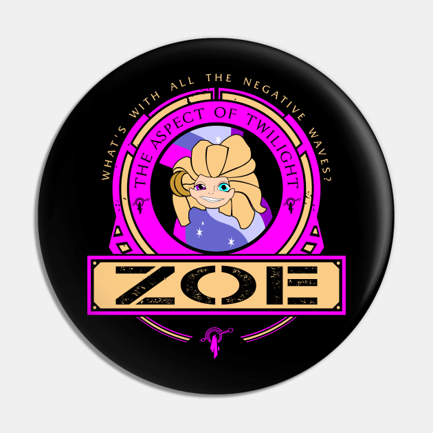 ZOE - LIMITED EDITION Pin by DaniLifestyle