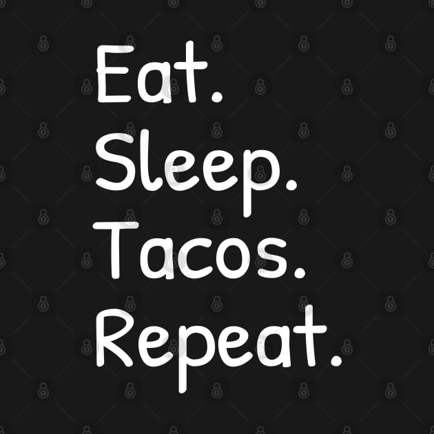 Eat Sleep Tacos Repeat Funny by Islanr