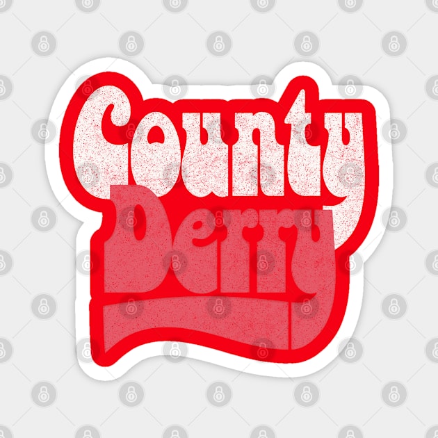 County Derry / Retro Faded-Style Typography Design Magnet by feck!
