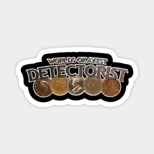 World's Okayest Detectorist by Windy Digger Merch Company Magnet