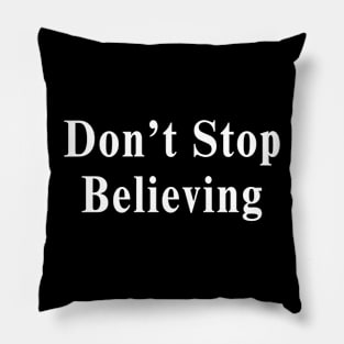 Don't Stop Believing Pillow