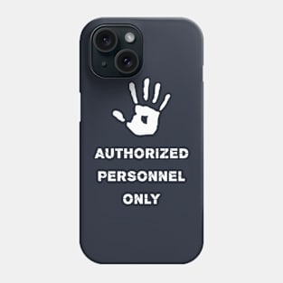 Authorized Personnel Only for Factory Staff Phone Case