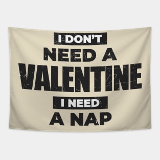 Valentines Day I Dont Need Tapestry