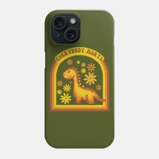 Everybody Hurts Dinosaur Phone Case