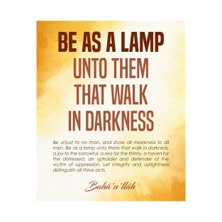 Baha'i quotes on Art Boards - Be as a Lamp T-Shirt