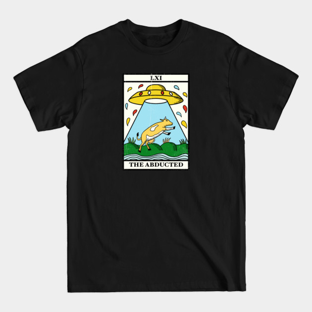 Discover The Abducted - Ufo Abductions - T-Shirt