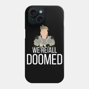 Soren "We are all doomed" Phone Case