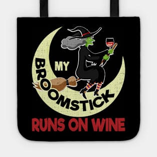 My Broomstick Runs On Wine - Funny Witch Tote