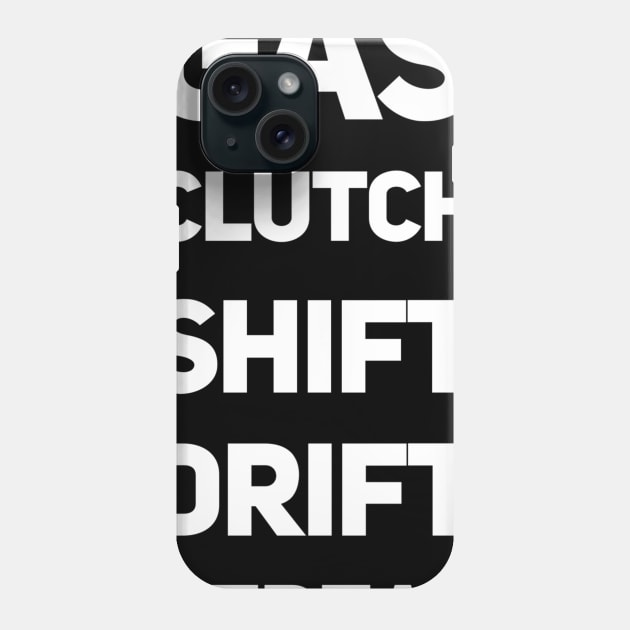 Gas Clutch Shift Drift Repeat Phone Case by Shaddowryderz