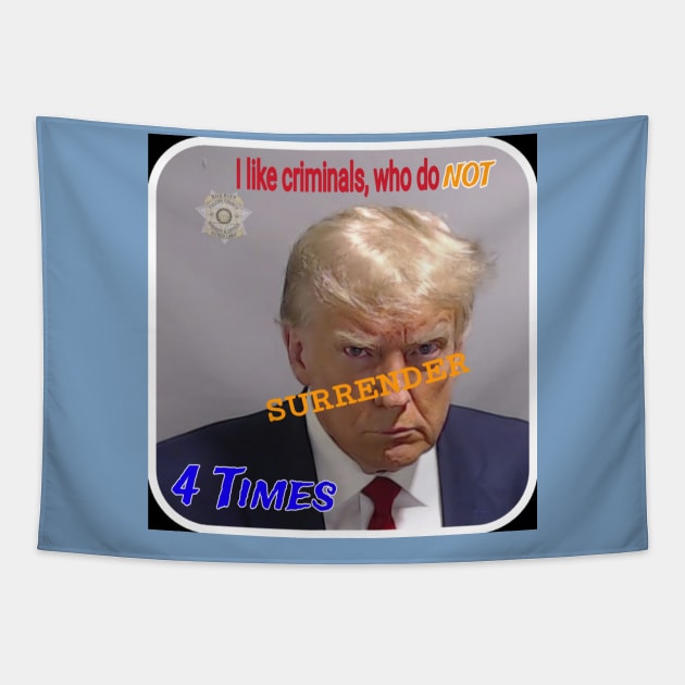 I Like Criminals Who Do NOT SURRENDER 4 Times - Double-sided Tapestry by SubversiveWare