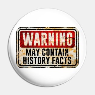 History - Warning May Contain History Facts Pin