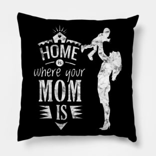 Home is where your mom is Mother's Day 2019 Gift Pillow