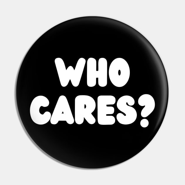 Who cares? Pin by Word and Saying