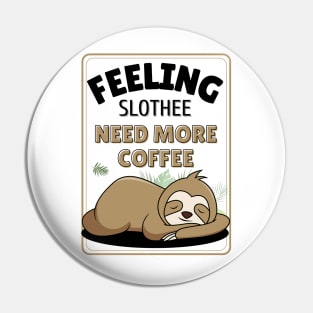 feeling slothee need more coffee Pin