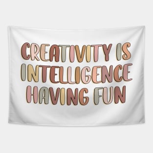 Creativity is intelligence having fun Tapestry