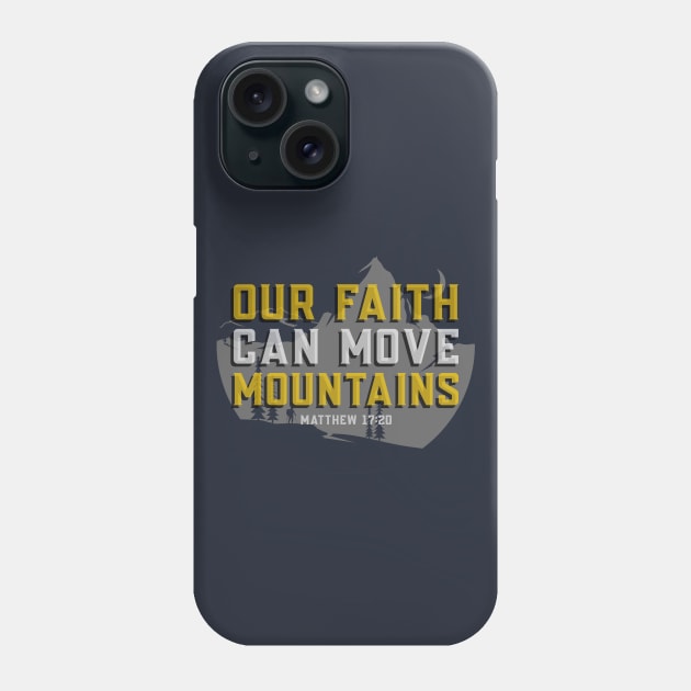 Matthew 17:20 Bible Verse Our Faith Can Move Mountains - Christian Phone Case by ChristianShirtsStudios