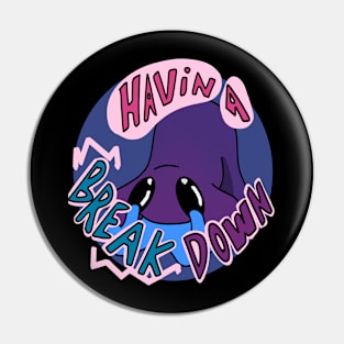 Havin A Breakdown Pin