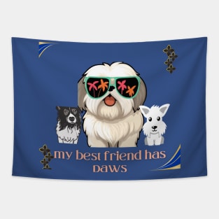 my best friend has paws t shirt Tapestry