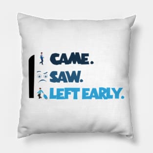 I came. I saw. I left early. Pillow