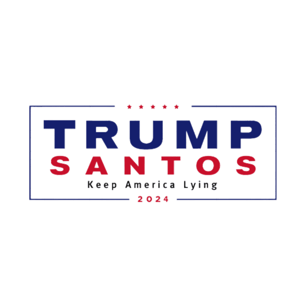 Trump Santos 2024 Keep America Lying by GigglesShop