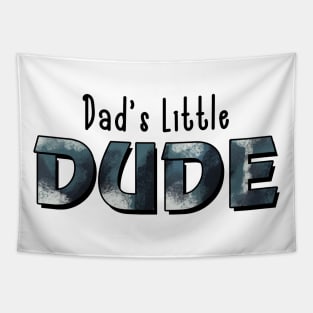 Daddys Little Dude fathers day gift for husband dad Tapestry