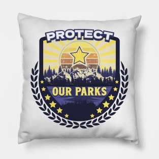 PROTECT OUR PARKS SAVE THE PARKS Pillow