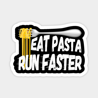 Eat Pasta Run Faster Magnet