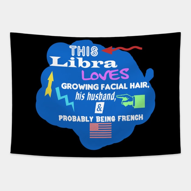 This Libra Loves Growing Facial Hair, His Husband, and Probably Being French Tapestry by Oddly Specific