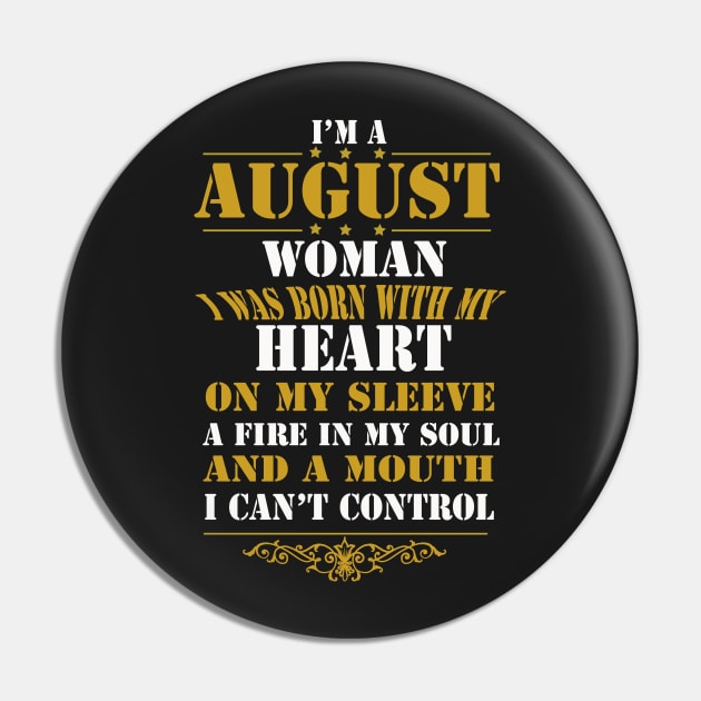 I'm An August Woman Pin by tshirtsgift