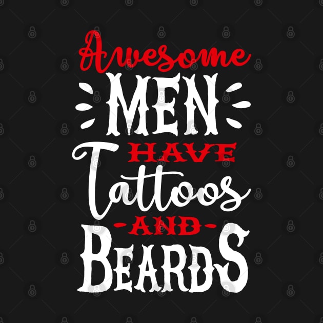 Awesome men have tattoos and beards 2clr by LaundryFactory