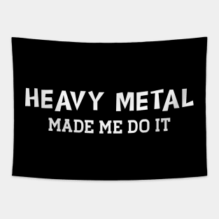 Heavy Metal made me do it Tapestry