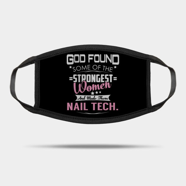 Nail Tech Strongest Women Nail Tech Mask Teepublic