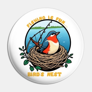 Fishing is fun Bird's Nest Pin